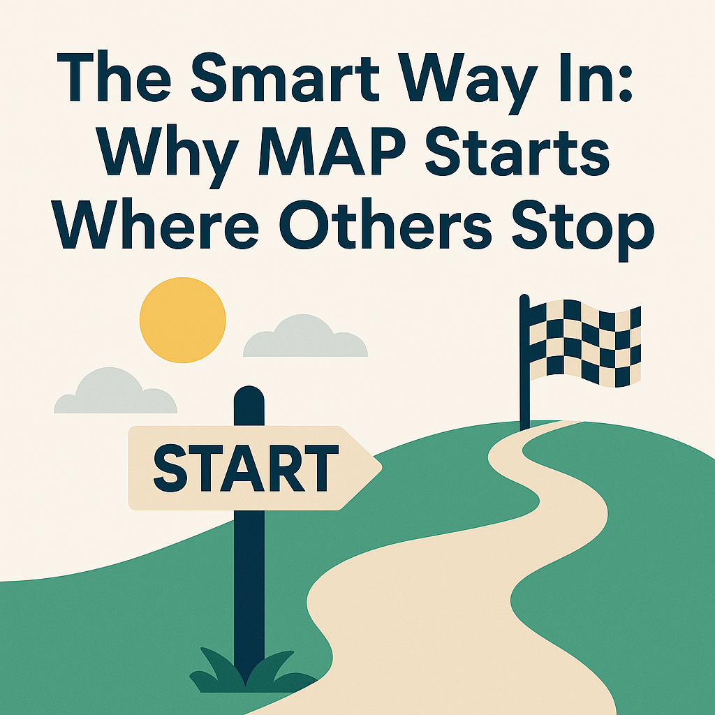 The Smart Way In: Why MAP Starts Where Others Stop