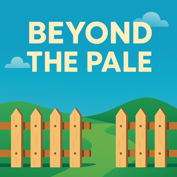 Beyond the Pale – A Fence Too Far?
