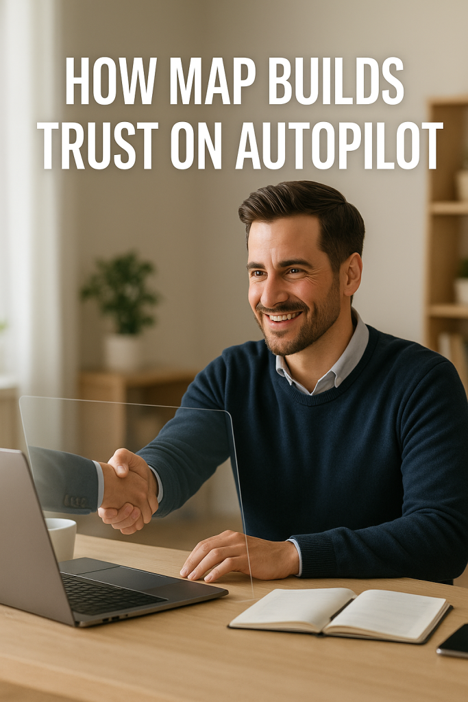 How MAP Builds Trust on Autopilot